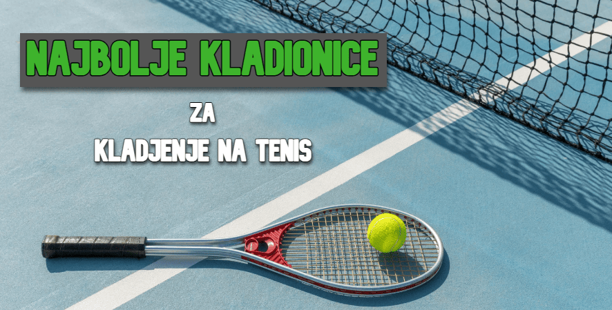 najbolje kladionice za kladjenje na tenis